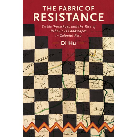 Pre-Owned The Fabric of Resistance: Textile Workshops and the Rise Rebellious Landscapes in (Hardcover 9780817321154) by Di Hu