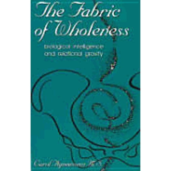 Pre-Owned Fabric of Wholeness: Biological Intelligence and Relational Gravity (Paperback) 0967036275 9780967036274