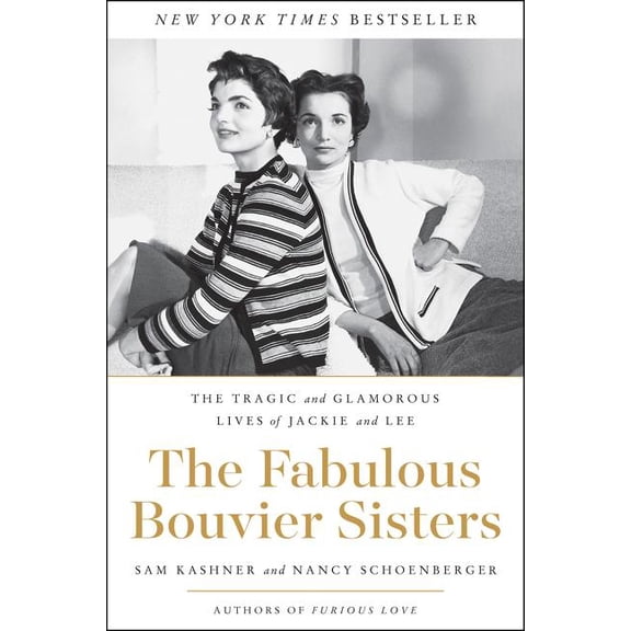 The Fabulous Bouvier Sisters: The Tragic and Glamorous Lives of Jackie and Lee, (Paperback)