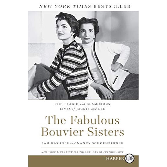 Pre-Owned The Fabulous Bouvier Sisters : The Tragic and Glamorous Lives of Jackie and Lee (Paperback) 9780062860934
