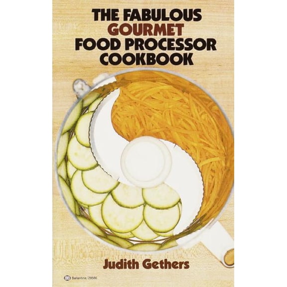 Pre-Owned The Fabulous Gourmet Food Processor Cookbook (Paperback) 0345295862 9780345295866