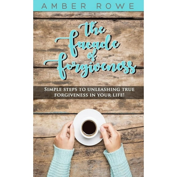 The Facade Of Forgiveness (Paperback)