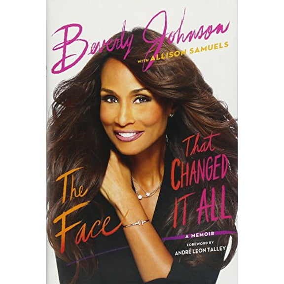 Pre-Owned The Face That Changed It All: A Memoir (Hardcover) by Beverly Johnson, Allison Samuels, Andre Leon Talley