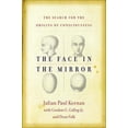 thumbnail image 1 of Pre-Owned The Face in the Mirror: The Search for the Origins of Consciousness (Hardcover) by Julian Keenan, Gordon G Gallup, Professor Dean Falk, 1 of 1