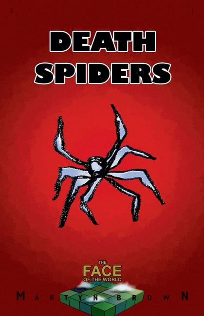 The Face of the World Death Spiders, Book 1, (Paperback)