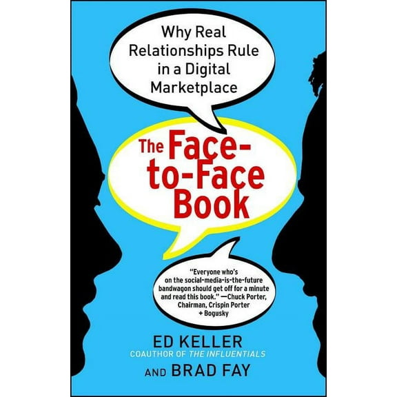 Face-To-Face Book: Why Real Relationships Rule in a Digital Marketplace, (Paperback)