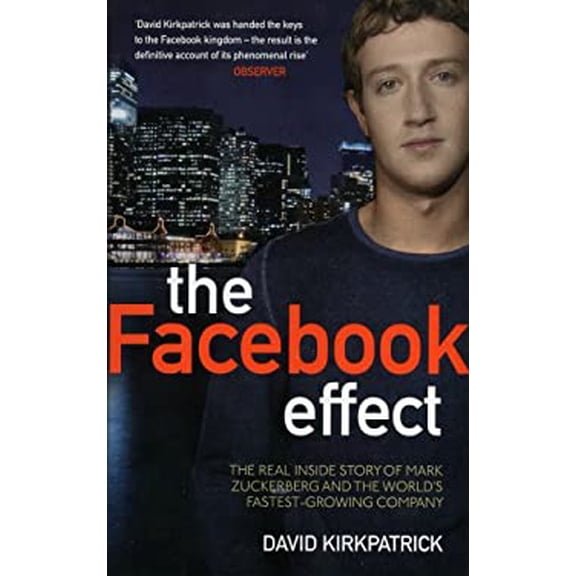 Pre-Owned The Facebook Effect: The Inside Story of the Company That is Connecting the World (Paperback) by David Kirkpatrick