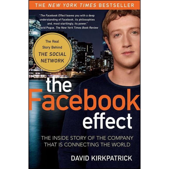 The Facebook Effect: The Inside Story of the Company That Is Connecting the World, (Paperback)