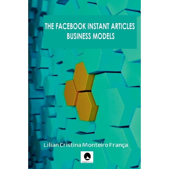 The Facebook Instant Articles Business Model, (Paperback)