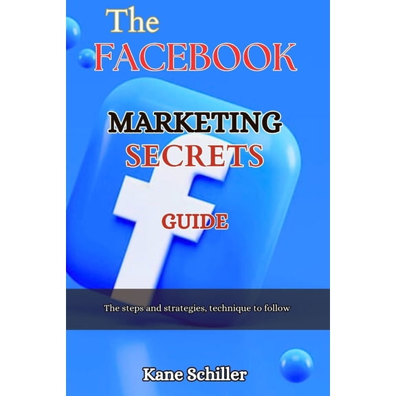 Great Business Book The Facebook Marketing Secrets Guide, Book 7, (Paperback)