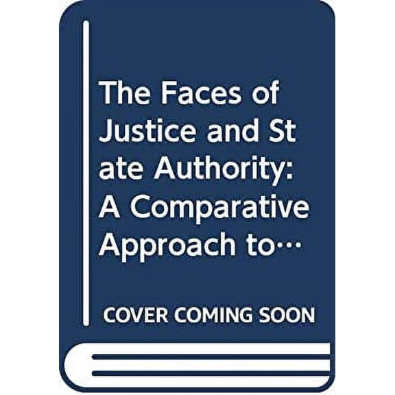 Pre-Owned The Faces of Justice and State Authority : A Comparative Study of the Legal Process 9780300035674 Used