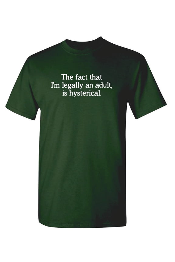 The Fact that I'm Legally an Adult Men Tees Novelty Sarcastic Humor Graphic TShirt
