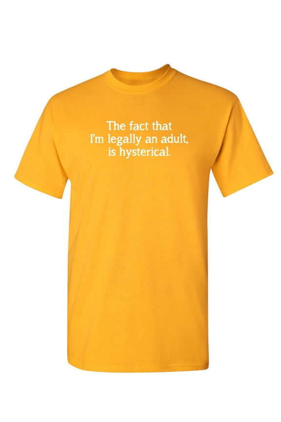 The Fact that I'm Legally an Adult Men Tees Novelty Sarcastic Humor Graphic TShirt