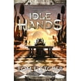 thumbnail image 1 of The Factory Trilogy: Idle Hands : The Factory Trilogy Book 2 (Paperback), 1 of 1