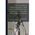 thumbnail image 1 of The Factory & Workshop Act, 1878, With Introduction, Copious Notes, and an Elaborate Index (Paperback), 1 of 1