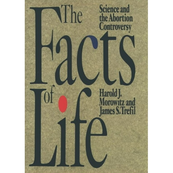 Pre-Owned The Facts of Life: Science and the Abortion Controversy (Paperback) 0195090462 9780195090468