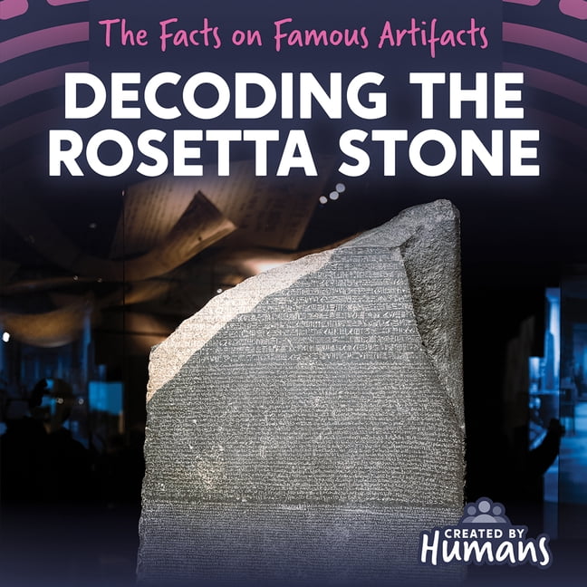 The Facts on Famous Artifacts Decoding the Rosetta Stone, (Paperback)