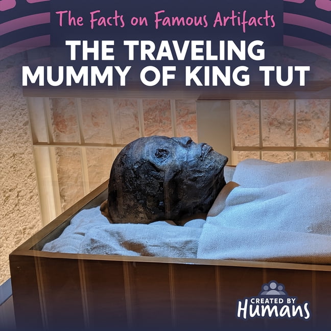 The Facts on Famous Artifacts The Traveling Mummy of King Tut, (Paperback)