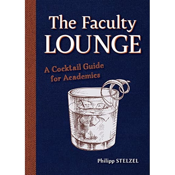 Pre-Owned The Faculty Lounge: A Cocktail Guide for Academics (Hardcover) 0253067057 9780253067050