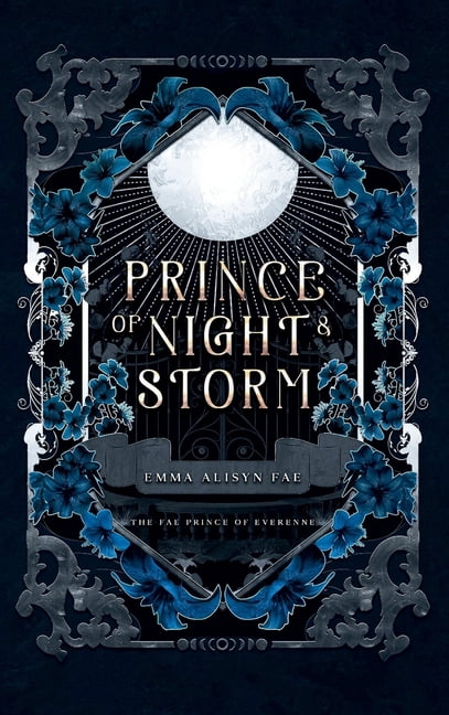 The Fae Prince of Everenne Prince of Night and Storm: A Morally Gray Dark Fae Diverse Romantasy, Book 1, (Hardcover)