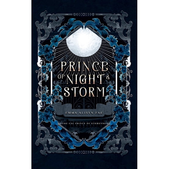 The Fae Prince of Everenne Prince of Night and Storm: A Morally Gray Dark Fae Diverse Romantasy, Book 1, (Hardcover)