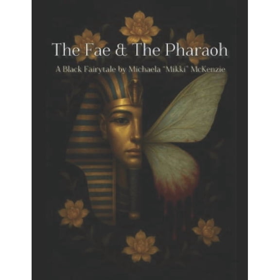 "The Fae & The Pharaoh": A Black Fairytale, (Paperback)