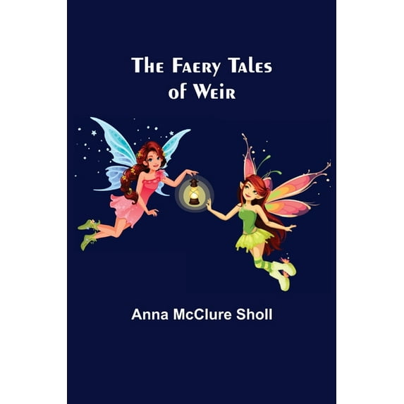 The Faery Tales of Weir, (Paperback)
