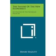 The Failure of the New Economics Hardcover