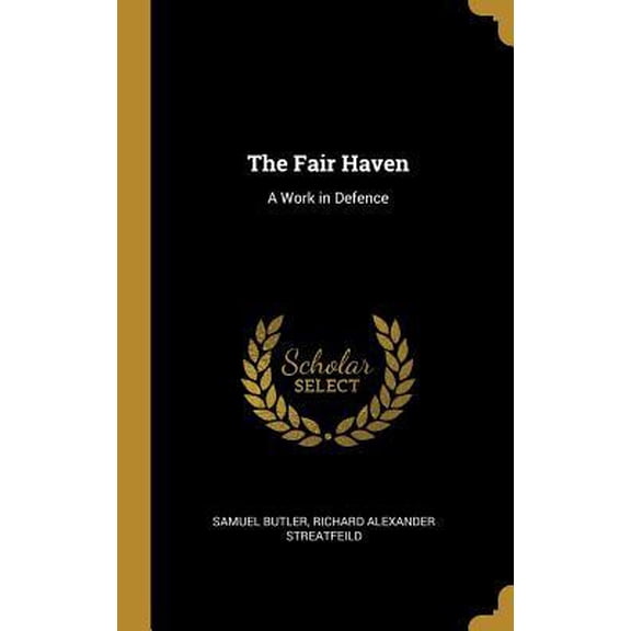 The Fair Haven: A Work in Defence Hardcover