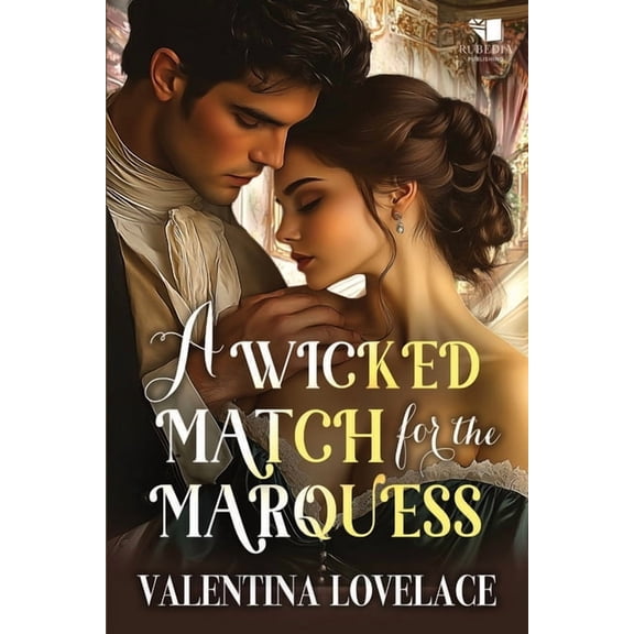 The Fairbourne Sisters A Wicked Match for the Marquess: A Steamy Regency Romance Book, Book 2, (Paperback)