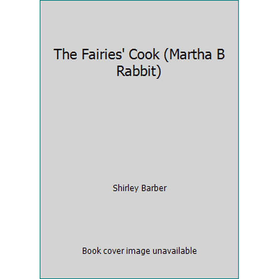 Pre-Owned The Fairies' Cook (Martha B Rabbit) (Unknown) 086788987X 9780867889871