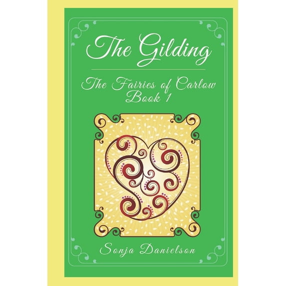The Fairies of Carlow The Fairies of Carlow: The Gilding, Book 1, (Paperback)