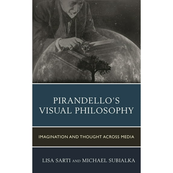 The Fairleigh Dickinson University Press Pirandello's Visual Philosophy: Imagination and Thought across Media, (Hardcover)