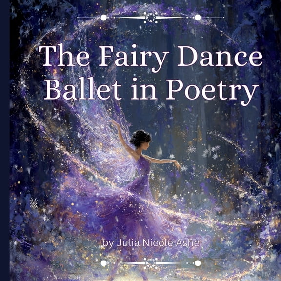 Poetry Picture Books The Fairy Dance - Ballet In Poetry, (Paperback)