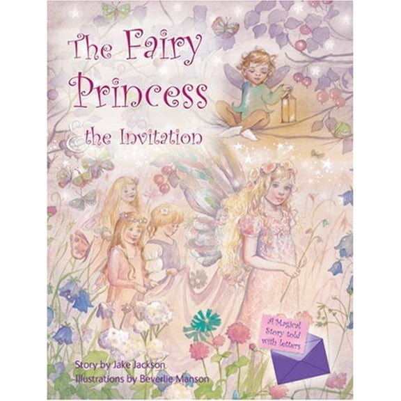 Pre-Owned Fairy Princess and the Invitation (A Magical Story Told with Letters) (Hardcover) 1844518000 9781844518005