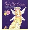 Pre-Owned The Fairy Tale Catalog: Everything You Need to Make a Fairy Tale, 9780811833202, 0811833208, Hardcover,