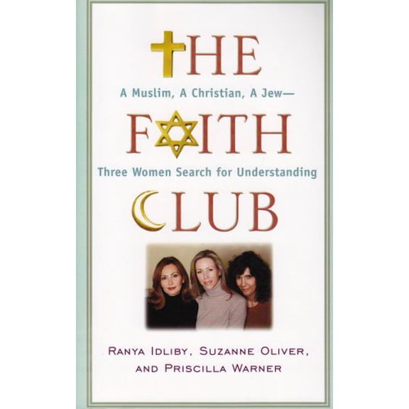Pre-Owned The Faith Club: A Muslim, a Christian, a Jew -- Three Woman Search for Understanding (Paperback) 1594151997 9781594151996