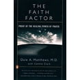 thumbnail image 1 of Pre-Owned The Faith Factor: Proof of the Healing Power of Prayer (Paperback) 0140275754 9780140275759, 1 of 1