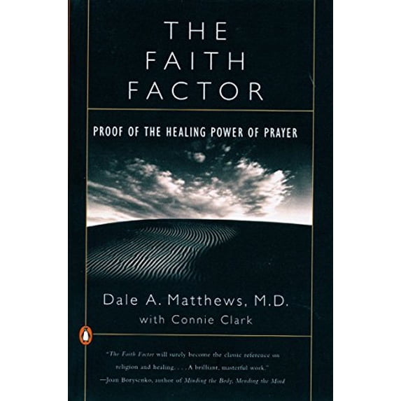 Pre-Owned The Faith Factor: Proof of the Healing Power of Prayer (Paperback) 0140275754 9780140275759