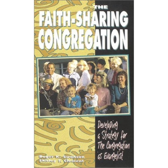 Pre-Owned The Faith-Sharing Congregation: Developing a Strategy for the Congregation as Evangelist (Paperback) 0881771538 9780881771534