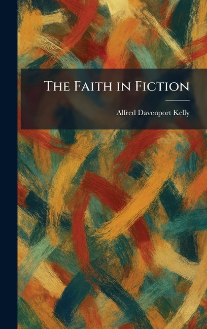 The Faith in Fiction, (Hardcover)