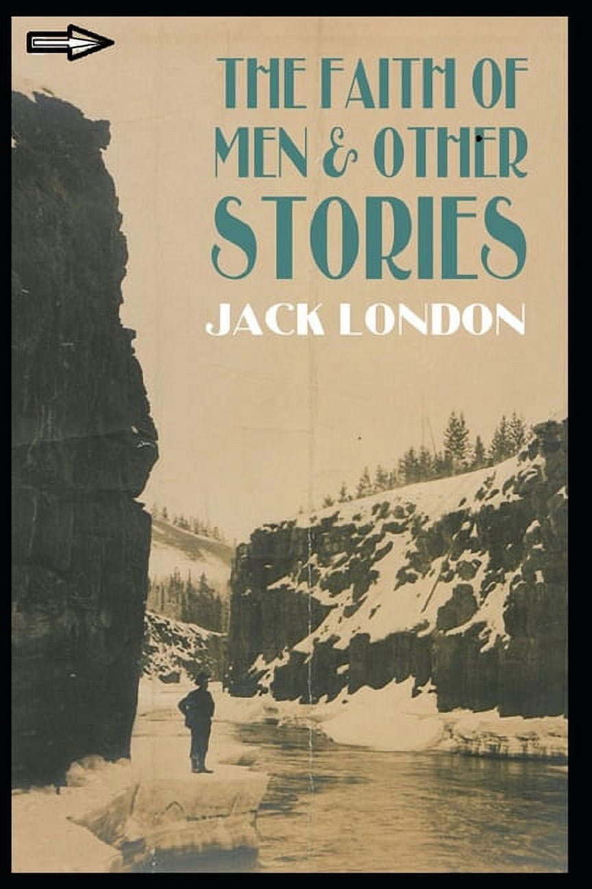 The Faith of Men & Other Stories Annotated (Paperback)