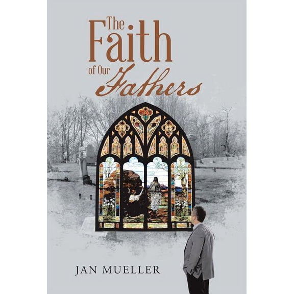 The Faith of Our Fathers