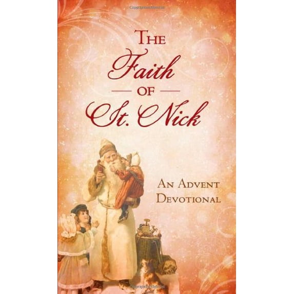 Pre-Owned The Faith of St. Nick: An Advent Devotional (Value Books) (Paperback) 1616268344 9781616268343