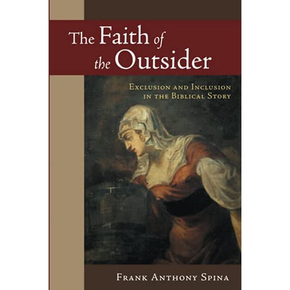 Pre-Owned The Faith of the Outsider: Exclusion and Inclusion in the Biblical Story (Paperback) 0802828647 9780802828644