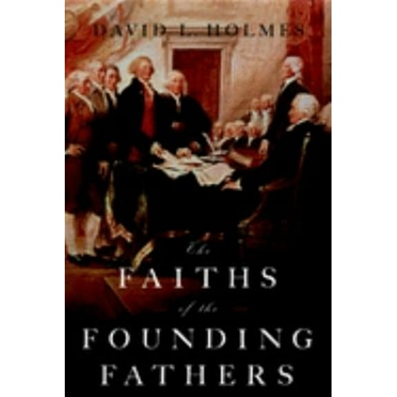 Pre-Owned The Faiths of the Founding Fathers (Hardcover)