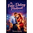 thumbnail image 1 of The Fake Dating Protocol: A Spicy Tech Workplace Romcom: A Spicy Tech Workplace Romcom, (Paperback), 1 of 1