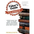 thumbnail image 1 of Pre-Owned Faker's Guide to the Classics: Everything You Need to Know about the Books You Should Have Read (But Didn't) (Paperback) 0762785403 9780762785407, 1 of 1