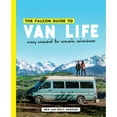 thumbnail image 1 of Pre-Owned The Falcon Guide to Van Life: Every Essential for Nomadic Adventures, (Paperback), 1 of 1