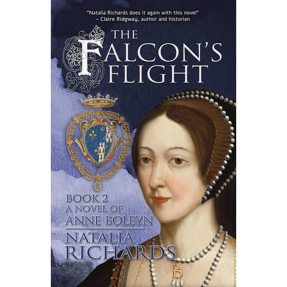 The Falcon's Rise The Falcon's Flight: A novel of Anne Boleyn, Book 2, (Paperback)